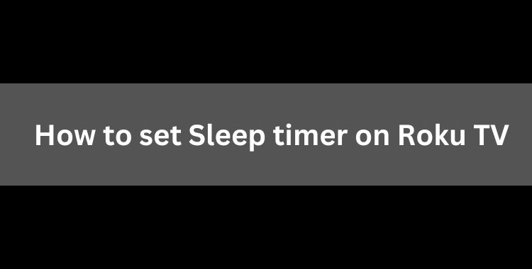 set sleep timer on Roku TV